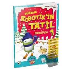 Gün Gün Robotikin Tatil Günlüğü 1