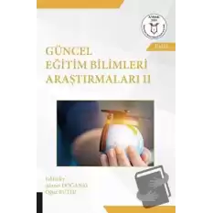 Güncel Eğitim Bilimleri Araştırmaları 2