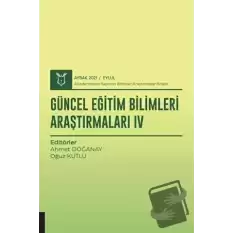 Güncel Eğitim Bilimleri Araştırmaları IV (AYBAK 2021 Eylül)