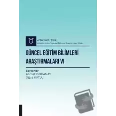 Güncel Eğitim Bilimleri Araştırmaları VI - Aybak 2022 Eylül