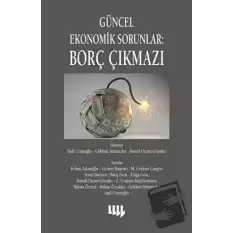 Güncel Ekonomik Sorunlar 4: Borç Çıkmazı