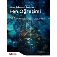 Güncel Gelişmeler Odağında Fen Öğretimi