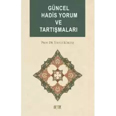 Güncel Hadis Yorum ve Tartışmaları