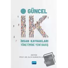 Güncel İk - İnsan Kaynakları Yönetimine Yeni Bakış