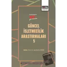 Güncel İşletmecilik Araştırmaları - 5