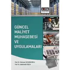 Güncel Maliyet Muhasebesi ve Uygulamaları