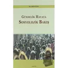 Gündelik Hayata Sosyolojik Bakış