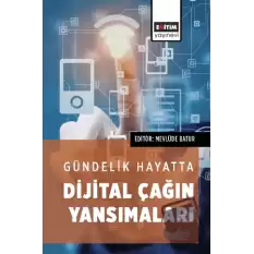 Gündelik Hayatta Dijital Çağın Yansımaları