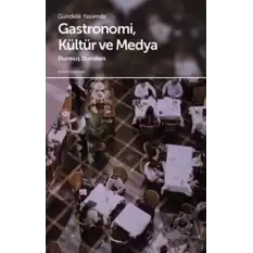 Gündelik Yaşamda Gastronomi ve Medya