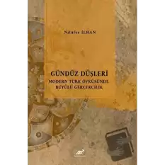 Gündüz Düşleri Modern Türk Öyküsünde Büyülü Gerçeklik