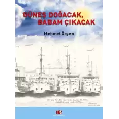 Güneş Doğacak, Babam Çıkacak