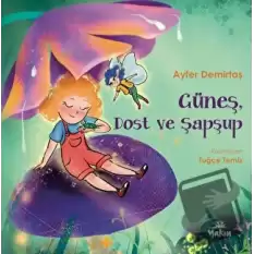 Güneş, Dost ve Şapşup