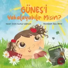 Güneşi Yakalayabilir misin?