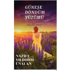 Güneşe Döndüm Yüzümü