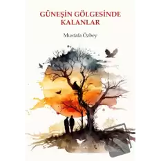 Güneşin Gölgesinde Kalanlar