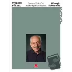 Güneşin Sofrasında - Genco Erkal’ın Dostlar Tiyatrosu Serüveni