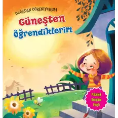 Güneşten Öğrendiklerim - Doğadan Öğreniyorum