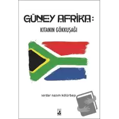 Güney Afrika: Kıtanın Gökkuşağı