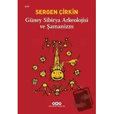 Güney Sibirya Arkeolojisi ve Şamanizm