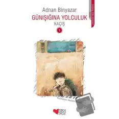 Günışığına Yolculuk - Kaçış 1