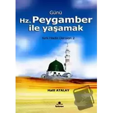 Günü Hz. Peygamber İle Yaşamak