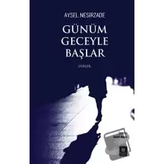 Günüm Geceyle Başlar