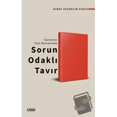 Günümüz Türk Romanında Sorun Odaklı Tavır