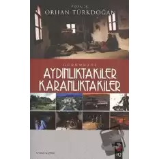 Günümüzde Aydınlıktakiler Karanlıktakiler