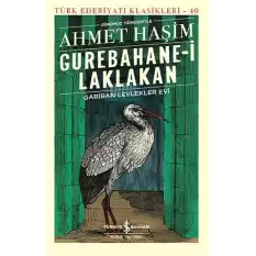 Gurebahanei Laklakan – Gariban Leylekler Evi (Günümüz Türkçesiyle)