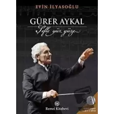 Gürer Aykal: Şefle Yüz Yüze (Ciltli)