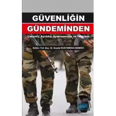 Güvenliğin Gündeminden: Çatışma, Ayrılıkçı Ayaklanmalar ve Terörizm