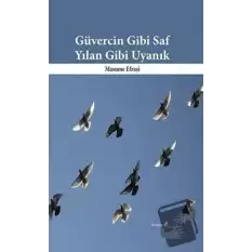 Güvercin Gibi Saf Yılan Gibi Uyanık