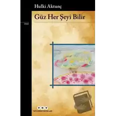 Güz Her Şeyi Bilir