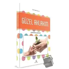 Güzel Ahlakım - Dinim İslam Serisi 4