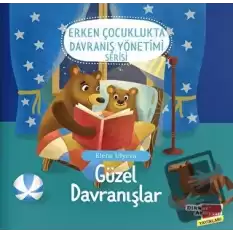 Güzel Davranışlar (2-6 Yaş Erken Çocuklukta Davranış Yönetimi Serisi 1. Kitap)