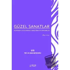 Güzel Sanatlar Alanında Uluslararası Araştırma ve Derlemeler - Mart 2023