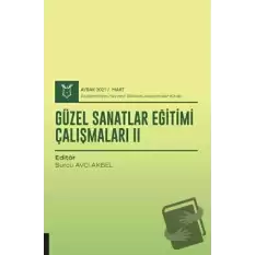 Güzel Sanatlar Eğitimi Çalışmaları II (AYBAK 2021 Mart)