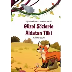 Güzel Sözlerle Aldatan Tilki