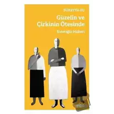 Güzelin ve Çirkinin Ötesinde - Estetiğin Halleri