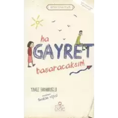 Ha Gayret Başaracaksın!