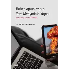 Haber Ajanslarının Yeni Medyadaki Yapısı