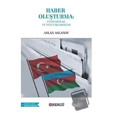 Haber Oluşturma: Standartlar ve Yeni Yaklaşımlar