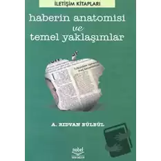 Haberin Anatomisi ve Temel Yaklaşımlar