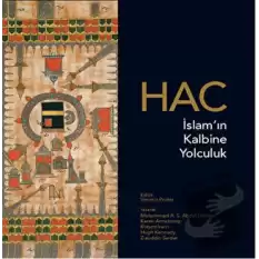 Hac: İslamın Kalbine Yolculuk