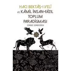 Hacı Bektaş-ı Veli ve Kamil İnsan-Fazıl Toplum Paradigması
