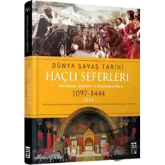 Haçlı Seferleri Cilt:5 Dünya Savaş Tarihi(1097-1444) (Ciltli)