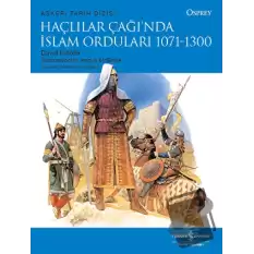 Haçlılar Çağı’nda İslam Orduları 1071 - 1300