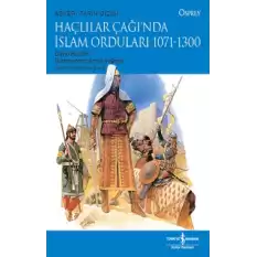 Haçlılar Çağı’nda İslam Orduları 1071-1300