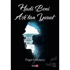 Hadi Beni Aşktan Yarat