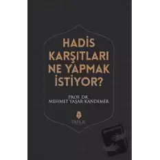 Hadis Karşıtları Ne Yapmak İstiyor?